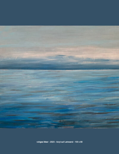 Ruhiges Meer, Acryl auf Leinwand, 100 x 80