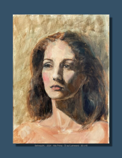 Sehnsucht - 2024 - Alla Prima Portrait - Öl auf Leinwand - 30 x 40